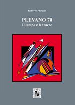 Plevano 70, il tempo e le tracce