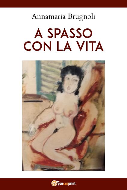 A spasso con la vita - Annamaria Brugnoli - copertina