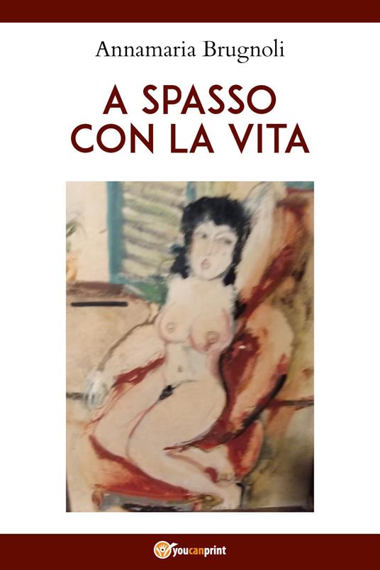 A spasso con la vita - Annamaria Brugnoli - copertina