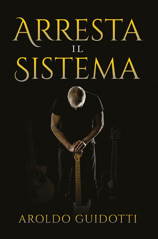 Arresta il sistema - Aroldo Guidotti - copertina