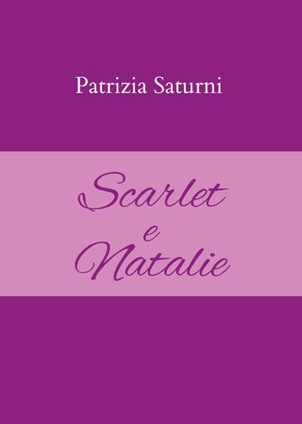 Scarlet e Natalie - Patrizia Saturni - copertina