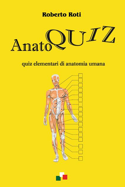 Anatoquiz. Quiz elementari di anatomia umana - Roberto Roti - copertina