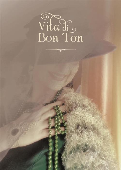 Vita di Bon Ton - Vita Mazzotta - ebook