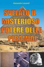 Svelato il misterioso potere delle piramidi