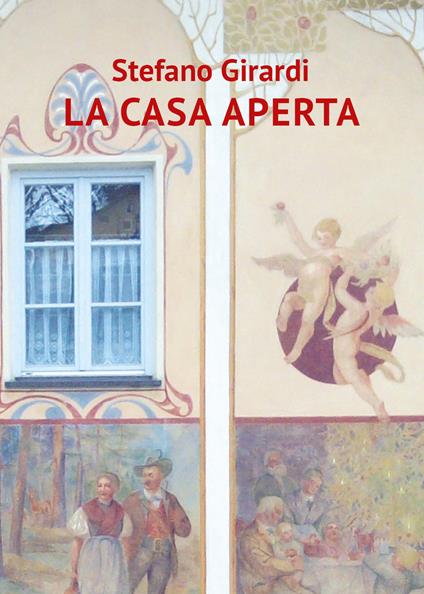 La casa aperta - Stefano Girardi - copertina