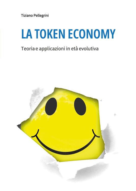 La token economy. Teoria e applicazioni in età evolutiva - Tiziano  Pellegrini - Libro - Youcanprint 