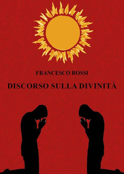Discorso sulla divinità - Francesco Rossi - copertina