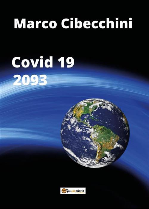 Covid 19. 2093 - Marco Cibecchini - ebook