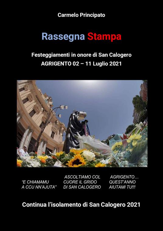 Rassegna stampa. Festeggiamenti in onore di San Calogero (Agrigento, 2-11 Luglio 2021) - Carmelo Principato - copertina
