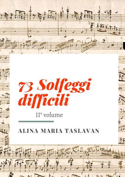 73 solfeggi difficili. Vol. 2 - Alina Maria Taslavan - copertina