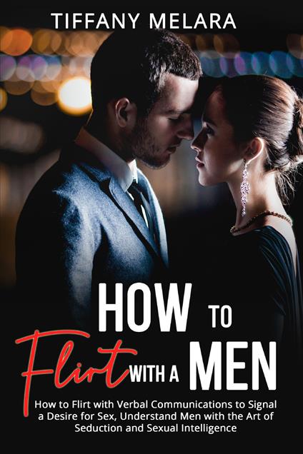How to flirt with a men - Tiffany Melara - copertina