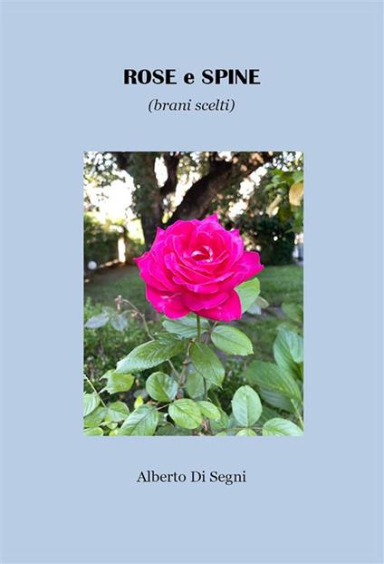 Rose e spine (brani scelti) - Alberto Di Segni - ebook