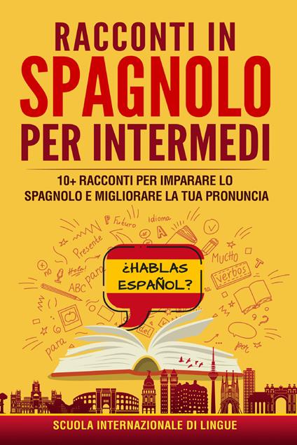 Racconti in spagnolo per intermedi. Scuola di lingue Internazionale - copertina