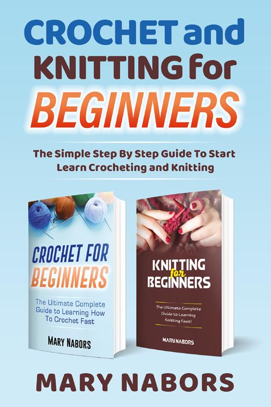 Crochet and knitting for beginners - Mary Nabors - copertina