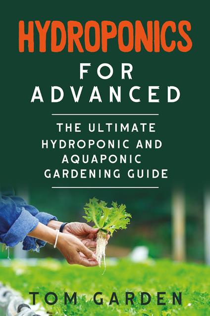 Hydroponics for advanced - Tom Garden - copertina