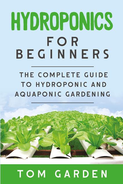 Hydroponics for beginners - Tom Garden - copertina