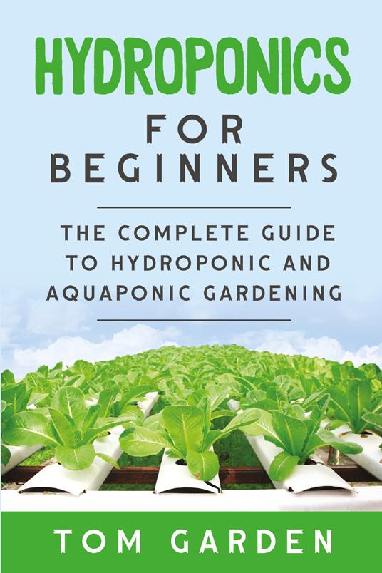 Hydroponics for beginners - Tom Garden - copertina