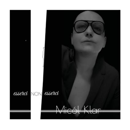 Esserci... Non esserci - Micól Klar - copertina