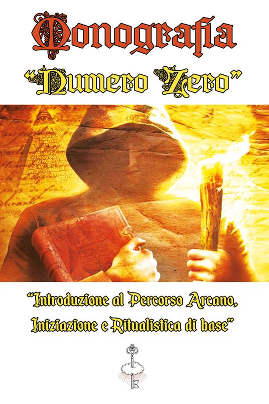Monografia numero zero. «Introduzione al percorso arcano, iniziazione e ritualistica di base» - Francesco Antonio Riggio - copertina