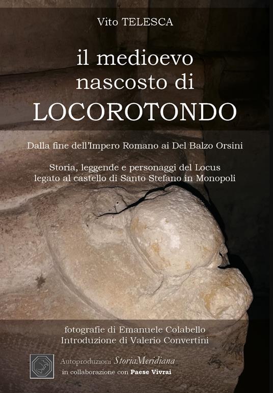 Il Medioevo nascosto di Locorotondo - Vito Telesca - copertina