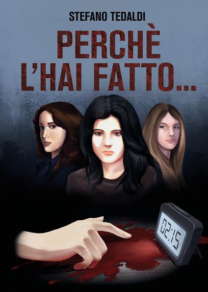 Perchè l'hai fatto... - Stefano Tedaldi - copertina