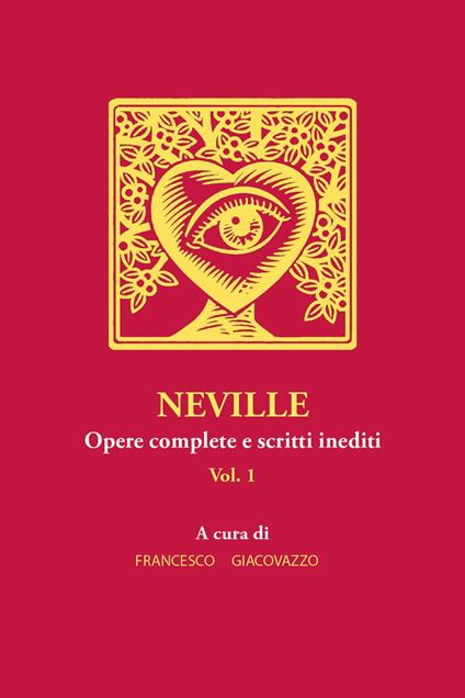 Neville. Opere complete e scritti inediti. Vol. 1 - Francesco Giacovazzo - copertina