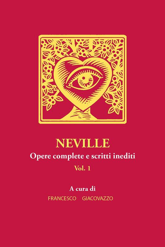 Neville. Opere complete e scritti inediti. Vol. 1 - Francesco Giacovazzo - copertina