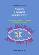 D'amore e d'amicizia ed altre storie