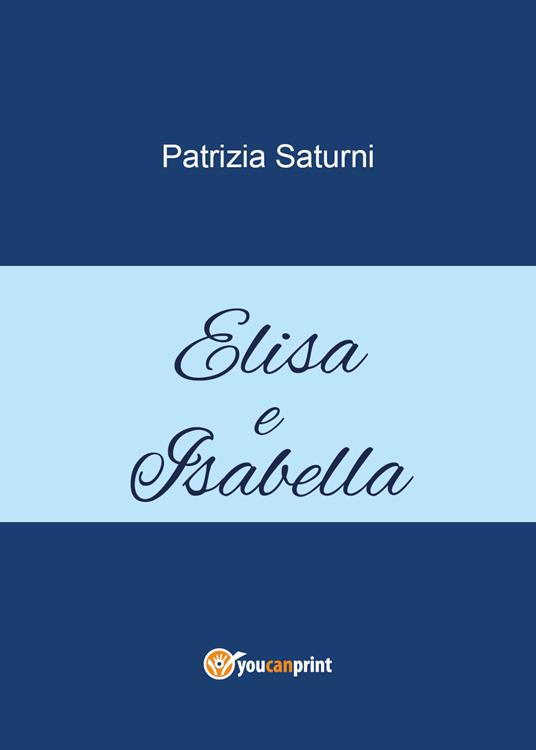 Elisa e Isabella - Patrizia Saturni - copertina