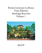 Premio letterario «La Rocca». Antologia racconti (2021). Vol. 1