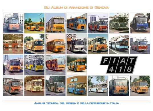 FIAT 418. Analisi tecnica, del design e della diffusione in Italia. Versione standard - Claudio Bellini - copertina