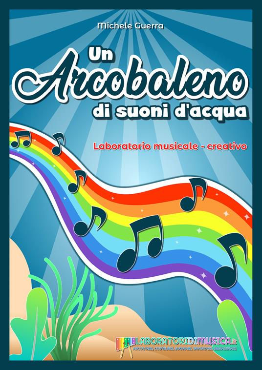 Un arcobaleno di suoni d'acqua - Michele Guerra - copertina