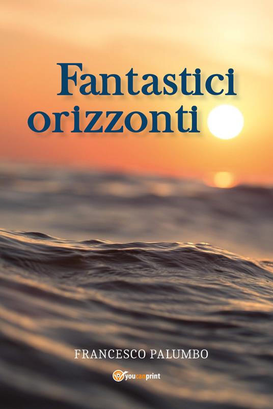 Fantastici orizzonti - Francesco Palumbo - copertina