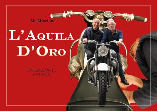 L'aquila d'oro. Officina moto Catania - Ale Miccione - copertina