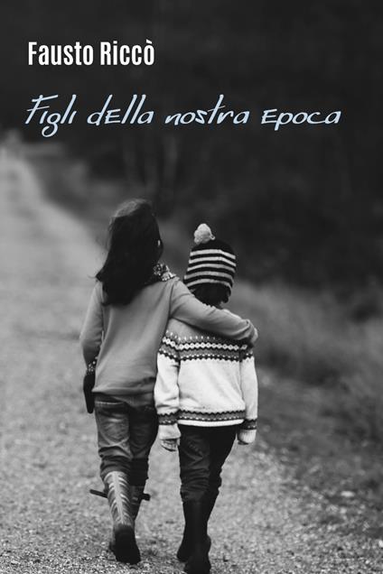 Figli della nostra epoca - Fausto Riccò - copertina