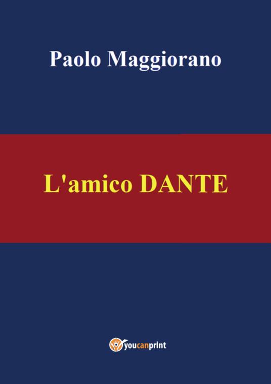L' amico Dante - Paolo Maggiorano - copertina