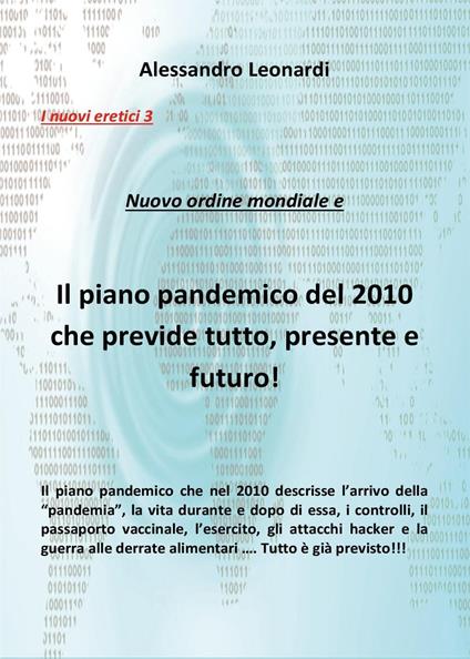 I nuovi eretici. Nuovo ordine mondiale e il piano pandemico del 2010 che previde tutto, presente e futuro!. Vol. 3 - Alessandro Leonardi - copertina