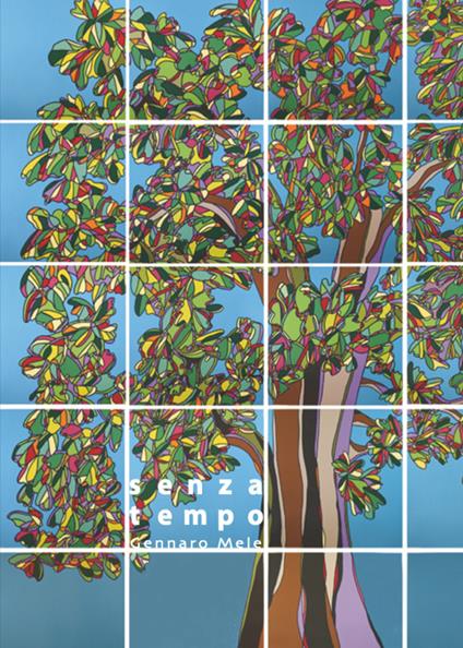 Senza tempo. Catalogo della mostra (Seregno, 30 ottobre-14 novembre 2021) - Gennaro Mele - copertina