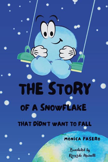 The story of a snowflake that didn't want to fall - Monica Pasero - copertina
