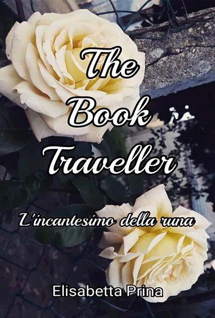 The book traveller. L'incantesimo della runa - Elisabetta Prina - copertina