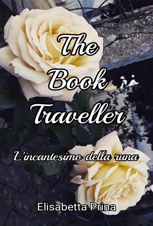 The book traveller. L'incantesimo della runa - Elisabetta Prina - copertina
