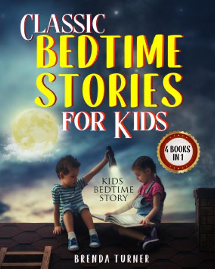 Classic bedtime stories for kids (4 books in 1) - Brenda Turner - copertina