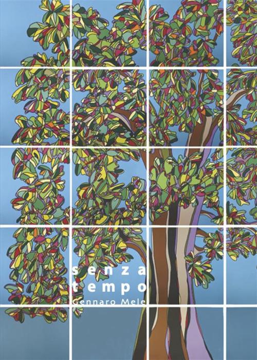 Senza tempo. Catalogo della mostra (Seregno, 30 ottobre-14 novembre 2021) - Gennaro Mele - ebook