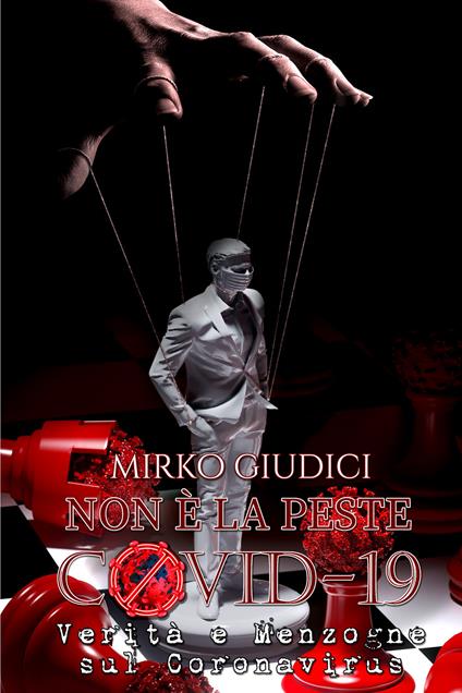 Non è la peste. Covid-19. Verità e menzogne sul Coronavirus - Mirko Giudici - copertina