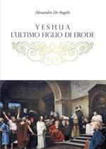 Yeshua, l'ultimo figlio di Erode