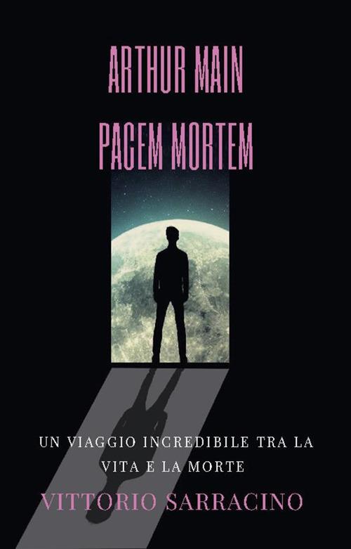 Arthur Main. Pacem mortem - Vittorio Sarracino - ebook