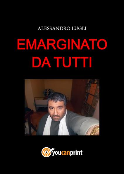 Emarginato da tutti - Alessandro Lugli - copertina