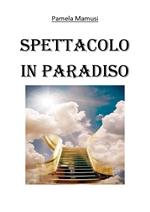 Spettacolo in paradiso