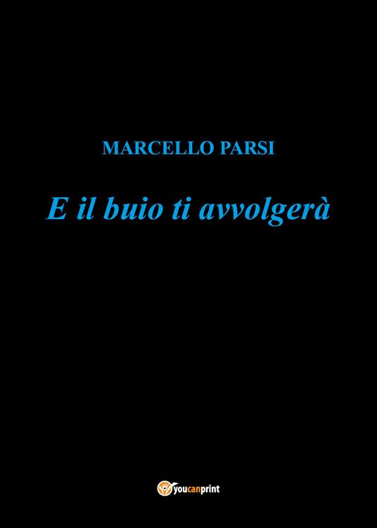 E il buio ti avvolgerà - Marcello Parsi - copertina