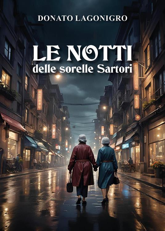 Le notti delle sorelle Sartori - Donato Lagonigro - copertina